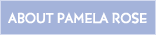 About Pamela Rose