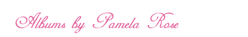 Other Albums by Pamela Rose